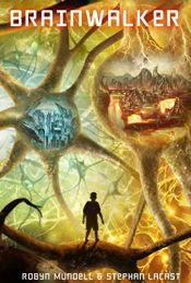 book cover of Brainwalker: A young adult science fiction adventure by Robyn Mundell|Stephan Lacast
