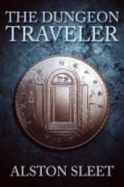 book cover of The Dungeon Traveler by Alston Sleet