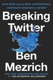 book cover of Breaking Twitter by Ben Mezrich