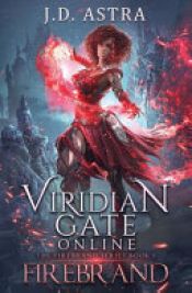 book cover of Viridian Gate Online: Firebrand: A Litrpg Adventure by James Hunter|J. D. Astra