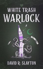 book cover of White Trash Warlock by David R. Slayton