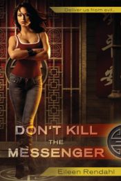 book cover of Don't Kill The Messenger (A Messenger Novel 1) by Eileen Rendahl