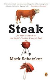 book cover of Steak : one man's search for the world's tastiest piece of beef by Mark Schatzker