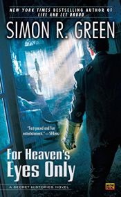 book cover of For Heaven's Eyes Only (Secret Histories 5) by Simon R. Green