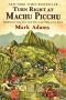 Turn Right at Machu Picchu : Rediscovering the Lost City One Step at a Time