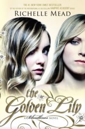 book cover of The Golden Lily by Richelle Mead