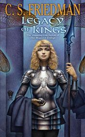book cover of Legacy of Kings: Book Three of the Magister Trilogy by Celia S. Friedman