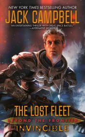 book cover of Lost Fleet: Beyond the Frontier: Invincible by Jack Campbell