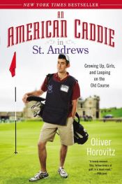 book cover of An American Caddie in St. Andrews by Oliver Horovitz