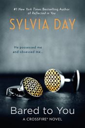 book cover of Bared to You (Crossfire, Book 1) by Sylvia Day