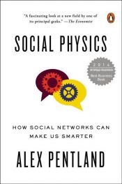 book cover of Social Physics by Alex (Sandy) Pentland