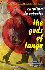 book cover of The Gods of Tango by Carolina De Robertis