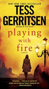 book cover of Playing with Fire: A Novel by Tess Gerritsen