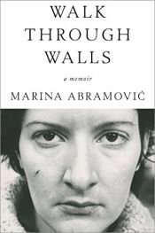 book cover of Walk Through Walls: A Memoir by Marina Abramović