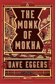 book cover of The Monk of Mokha by Dave Eggers