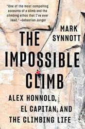book cover of The Impossible Climb: Alex Honnold, El Capitan, and the Climbing Life by Mark Synnott