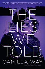 book cover of The Lies We Told by Camilla Way