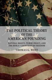 book cover of The Political Theory of the American Founding by Thomas G. West
