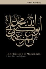 book cover of The Succession to Muḥammad by Wilferd Madelung