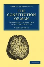book cover of The Constitution of Man: Considered in Relation to External Objects by George Combe