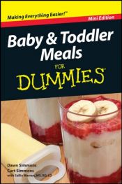 book cover of Baby and toddler meals for dummies by Curt Simmons|Dawn Simmons