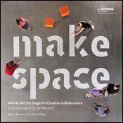 book cover of Make Space: How to Set the Stage for Creative Collaboration by Scott Doorley