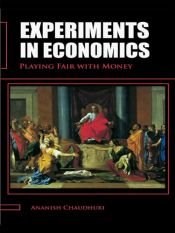book cover of Experiments in Economics: Playing Fair With Money by Ananish Chaudhuri