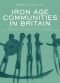 Iron Age Communities in Britain: an Account of England, Scotland and Wales from the Seventh Century BC Until the Roman C