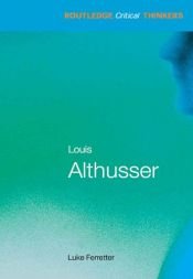 book cover of Louis Althusser (Routledge Critical Thinkers) by Luke Ferretter