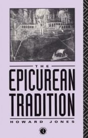 book cover of The Epicurean tradition by Howard Jones