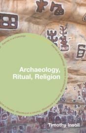 book cover of Archaeology, ritual, religion by Timothy Insoll