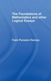 book cover of Foundations of Mathematics and other Logical Essays by Frank Plumpton Ramsey
