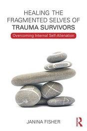 book cover of Healing the Fragmented Selves of Trauma Survivors by Janina Fisher