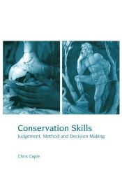 book cover of Conservation Skills: Judgement, Method and Decision Making by Chris Caple