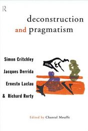 book cover of Deconstruction and pragmatism by Chantal Mouffe