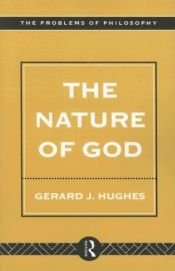 book cover of The Nature of God (Problems of Philosophy Their Past and Present) by Gerard Hughes