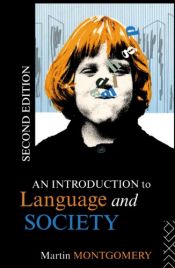 book cover of An Introduction to Language and Society (Studies in Communication) by Martin Montgomery