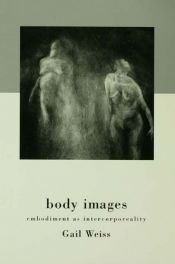 book cover of Body Images: Embodiment as Intercorporeality by Gail Weiss