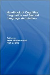 book cover of Handbook of cognitive linguistics and second language acquisition by Nick C. Ellis|Peter Robinson