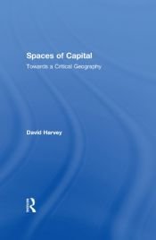 book cover of Spaces of Capital: Towards a Critical Geography by David Harvey