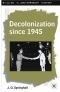 Decolonization Since 1945: The Collapse of European Overseas Empires (Studies in Contemporary History)