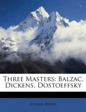 book cover of Three Masters: Balzac, Dickens, Dostoeffsky by 斯蒂芬·茨威格