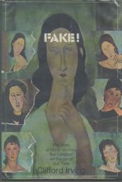 book cover of Fake! The Story of Elmyr de Hory, the Greatest Art Forger of Our Time by Clifford Irving