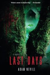 book cover of Last Days by Adam Nevill