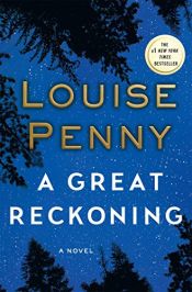 book cover of A Great Reckoning: A Novel by Louise Penny