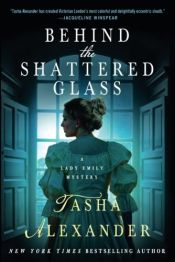 book cover of Behind the Shattered Glass: A Lady Emily Mystery (Lady Emily Mysteries) by Tasha Alexander