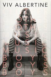 book cover of Clothes, Clothes, Clothes. Music, Music, Music. Boys, Boys, Boys.: A Memoir by Viv Albertine