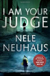 book cover of I Am Your Judge: A Novel by Nele Neuhaus