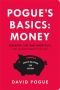 Pogue's Basics: Money: Essential Tips and Shortcuts (That No One Bothers to Tell You) About Beating the System
