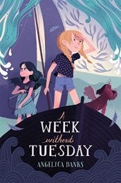 book cover of A Week without Tuesday (Tuesday McGillycuddy Adventures) by Angelica Banks